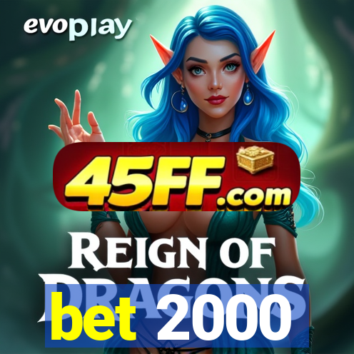 bet 2000